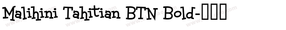 Malihini Tahitian BTN Bold字体转换
